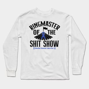 Ringmaster of the Shit Show - Rectal Cancer Warrior Long Sleeve T-Shirt